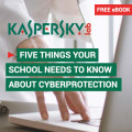 5 Things Your School Needs to Know About Cyber Protection