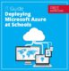 Deploying Microsoft Azure at Schools