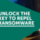 Unlock the Key to Repel Ransomware